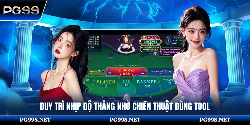 Duy trì nhịp độ thắng nhờ chiến thuật dùng tool 